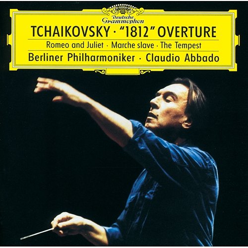 Tchaikovsky: Ouverture Solenelle Op. 49 "1812"; Fantasy Overture "The Tempest"; Marche Slave, Op. 31; Fantasy Overture "Romeo and Juliet" Berliner Philharmoniker, Claudio Abbado