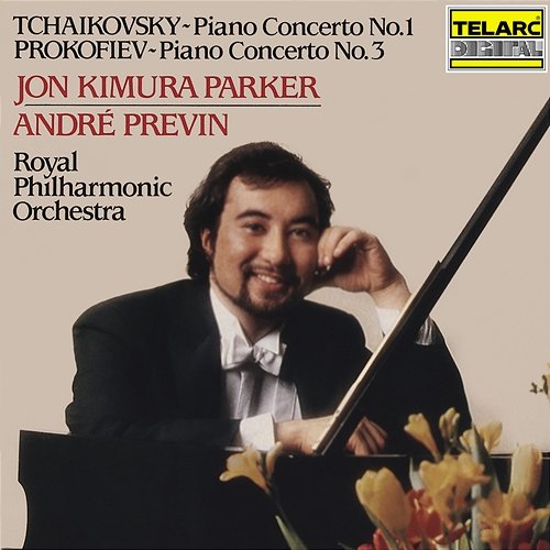Tchaikovsky: Piano Concerto No. 1 in B-Flat Minor, Op. 23, TH 55 - Prokofiev: Piano Concerto No. 3 in C Major, Op. 26 Jon Kimura Parker, André Previn, Royal Philharmonic Orchestra