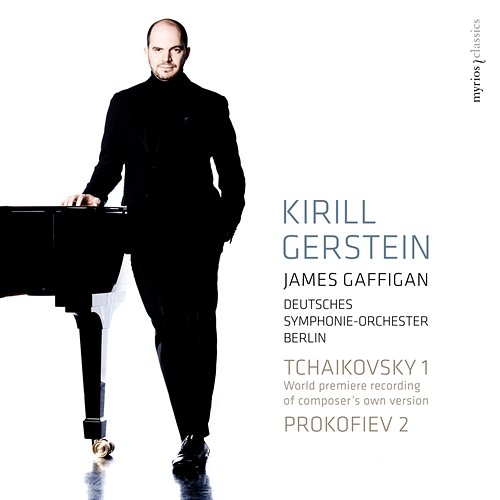 Tchaikovsky & Prokofiev: Piano Concertos Kirill Gerstein, Deutsches Symphonie-Orchester Berlin, James Gaffigan