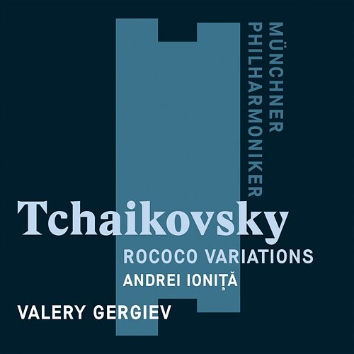 Tchaikovsky: Rococo Variations Münchner Philharmoniker