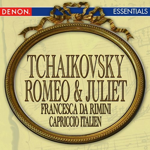 Tchaikovsky: Romeo & Juliet Fantasy - Francesca da Rimini - Capriccio Italien Moscow RTV Symphony Orchestra