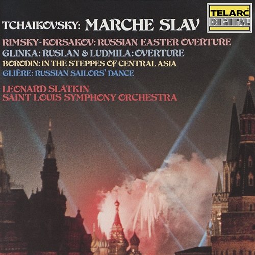 Tchaikovsky's Marche slav & Other Russian Favorites Leonard Slatkin, St. Louis Symphony Orchestra