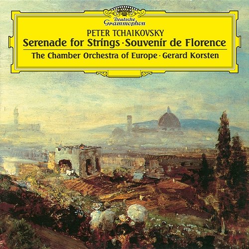 Tchaikovsky: Serenade for String Orchestra, Op. 48; Souvenir de Florence, Op. 70 Chamber Orchestra of Europe, Gerard Korsten