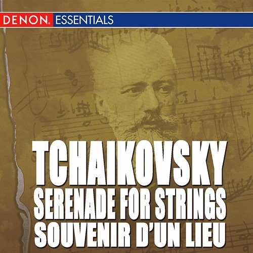 Tchaikovsky: Serenade for Strings, Op. 48 - Souvenir d'un lieu cher, Op. 42 Various Artists