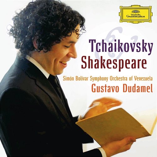Tchaikovsky & Shakespeare Simón Bolívar Symphony Orchestra of Venezuela, Gustavo Dudamel