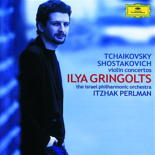 Tchaikovsky / Shostakovich: Violin Concertos Ilya Gringolts, Israel Philharmonic Orchestra, Itzhak Perlman