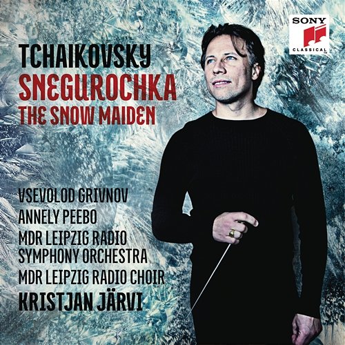 Tchaikovsky: Snegurochka - The Snow Maiden Kristjan Järvi