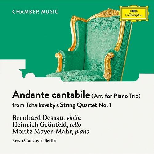 Tchaikovsky: String Quartet No. 1 in D Major, Op. 11, TH 111: 2. Andante cantabile (Arr. for Piano Trio) Bernhard Dessau, Heinrich Grünfeld, Moritz Mayer-Mahr