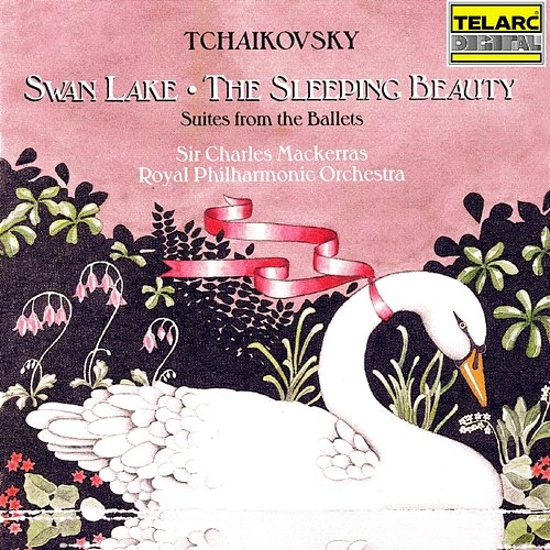 Tchaikovsky: Swan Lake & The Sleeping Beauty (Suites from the Ballets) Sir Charles Mackerras, Royal Philharmonic Orchestra