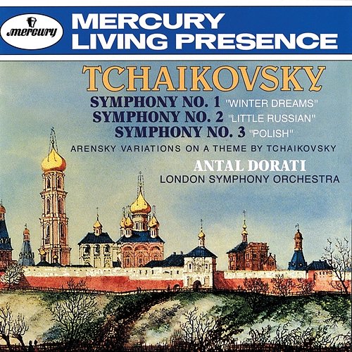 Tchaikovsky: Symphonies Nos.1-3/Arensky: Variations on a Theme by Tchaikovsky London Symphony Orchestra, Antal Doráti