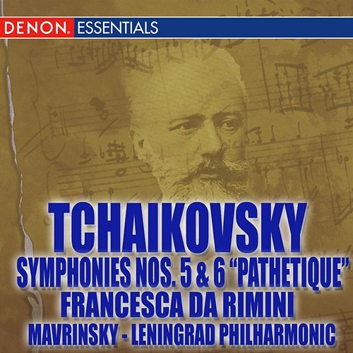 Tchaikovsky: Symphonies Nos. 5 & 6, Francesca di Rimini Yevgeni Mravinsky, The Symphony Orchestra of Leningrad Philharmonic