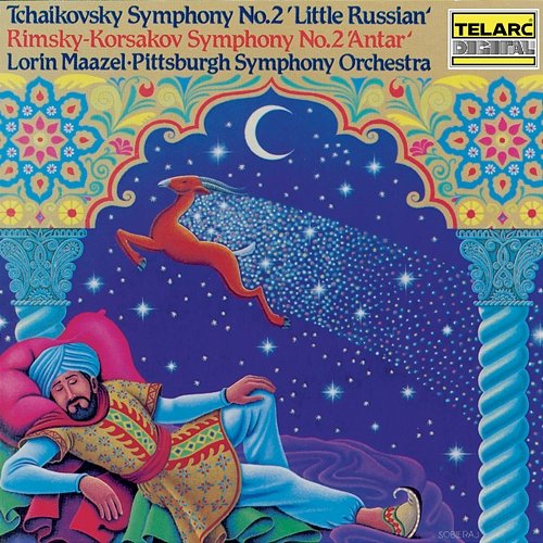 Tchaikovsky: Symphony No. 2 in C Minor, Op. 17, TH 25 "Little Russian" - Rimsky-Korsakov: Symphony No. 2 in F-Sharp Minor, Op. 9 "Antar" Lorin Maazel, Pittsburgh Symphony Orchestra
