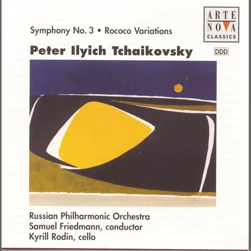 Tchaikovsky: Symphony No.3/Rokoko Variations Samuel Friedmann