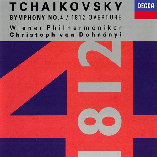 Tchaikovsky: Symphony No. 4: 1812 Overture Christoph von Dohnányi, Wiener Philharmoniker