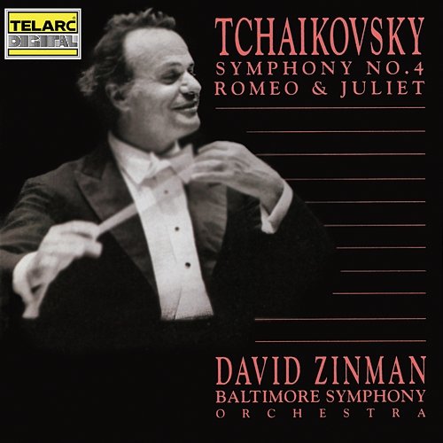 Tchaikovsky: Symphony No. 4 and Romeo & Juliet David Zinman, Baltimore Symphony Orchestra