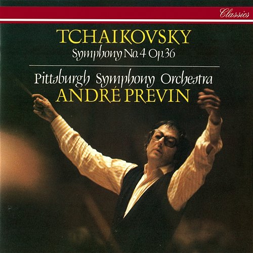 Tchaikovsky: Symphony No. 4 André Previn, Pittsburgh Symphony Orchestra