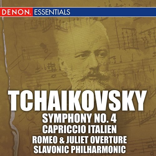 Tchaikovsky: Symphony No. 4, Capriccio Italien & Romeo & Juliet Overture Various Artists