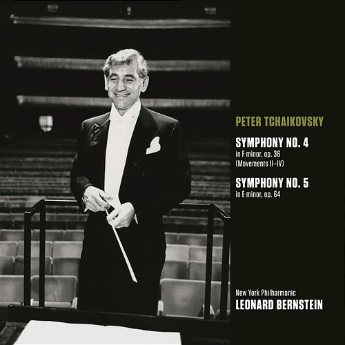 Tchaikovsky: Symphony No. 4, Op. 36 (Movts. II-IV) & Symphony No. 5, Op. 64 Leonard Bernstein