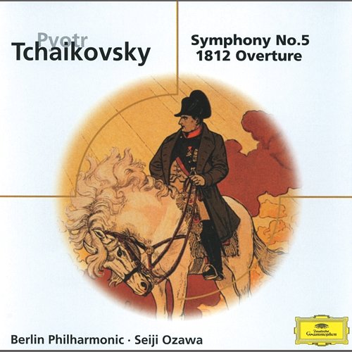 Tchaikovsky: Symphony No. 5 / Overture Solennelle »1812« Berliner Philharmoniker, Seiji Ozawa