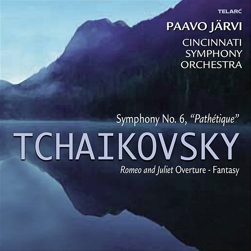 Tchaikovsky: Symphony No. 6 in B Minor, Op. 74, TH 30 "Pathétique" & Romeo and Juliet (Overture-Fantasy), TH 42 Paavo Järvi, Cincinnati Symphony Orchestra