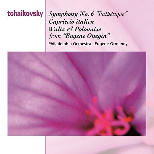 Tchaikovsky: Symphony No. 6 "Pathétique", Capriccio Italien & Waltz and Polonaise from "Eugene Onegin" Eugene Ormandy