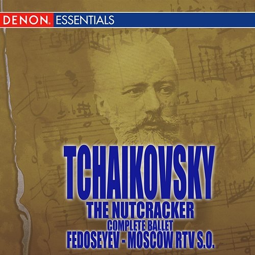Tchaikovsky: The Nutcracker: Complete Ballet Moscow RTV Symphony Orchestra, Vladimir Fedoseyev