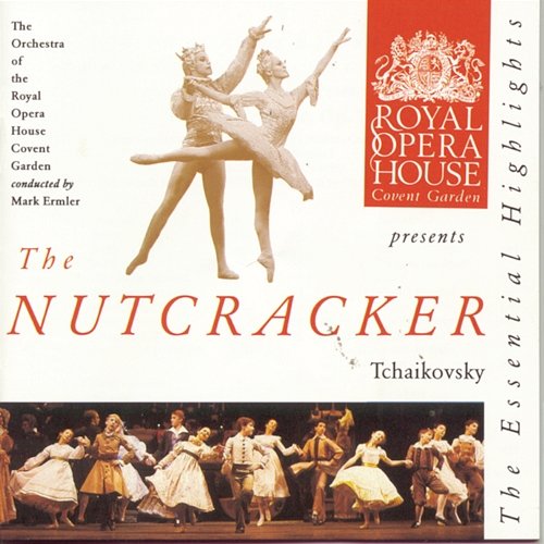 Tchaikovsky: The Nutcracker: Highlights The Orchestra of the Royal Opera House, Covent Garden