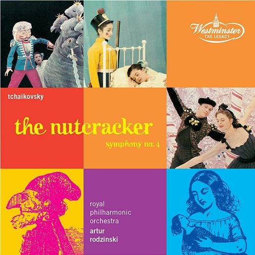 Tchaikovsky: The Nutcracker op.71; Symphony No. 4 Royal Philharmonic Orchestra, Arthur Rodzinski