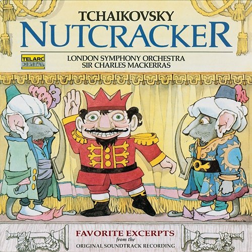Tchaikovsky: The Nutcracker, Op. 71, TH 14 (Favorite Excerpts from the Original Soundtrack Recording) London Symphony Orchestra, Sir Charles Mackerras