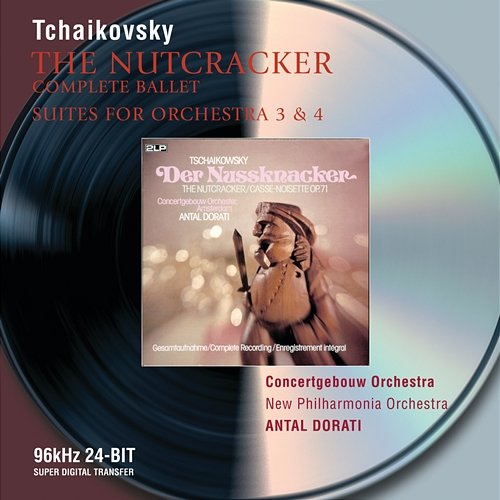 Tchaikovsky: The Nutcracker; Suites Nos.3 & 4 Royal Concertgebouw Orchestra, New Philharmonia Orchestra, Antal Doráti