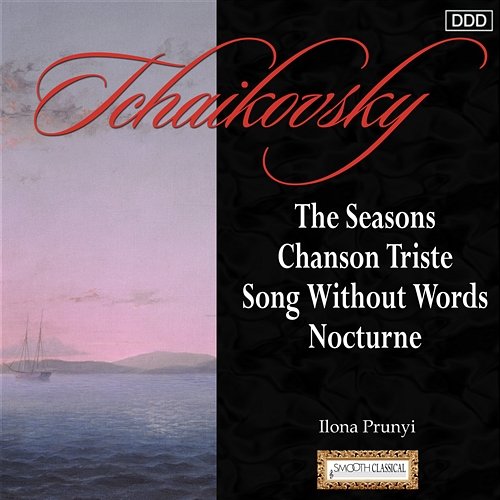 Tchaikovsky: The Seasons - Chanson Triste - Song Without Words - Nocturne Ilona Prunyi