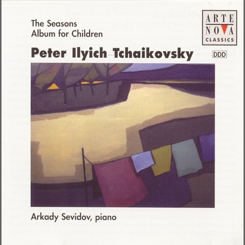 Tchaikovsky: The Seasons/Children's Album Arkady Sevidov