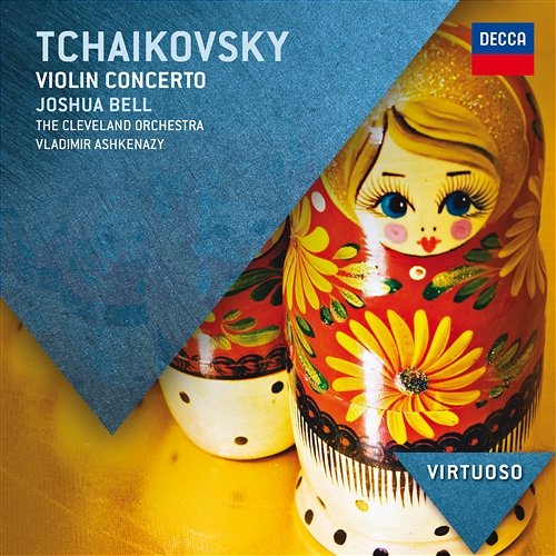 Tchaikovsky: Violin Concerto Joshua Bell, The Cleveland Orchestra, Vladimir Ashkenazy