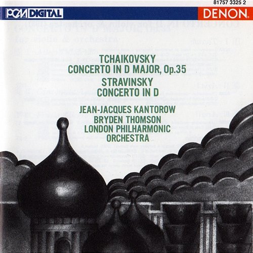 Tchaikovsky: Violin Concerto in D Major - Stravinsky: Violin Concerto in D Jean-Jacques Kantorow, London Philharmonic Orchestra