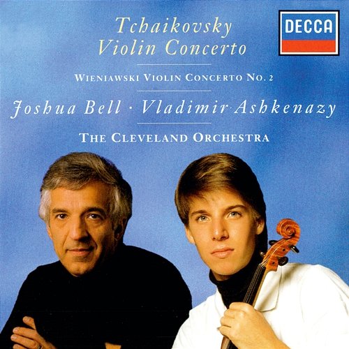 Tchaikovsky: Violin Concerto / Wieniawski: Violin Concerto No. 2 Joshua Bell, The Cleveland Orchestra, Vladimir Ashkenazy