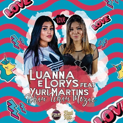 Tchau Tchau Mozão Luanna & Lorys feat. DJ Yuri Martins