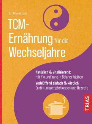 TCM-Ernährung für die Wechseljahre Trias