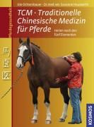 TCM Traditionelle Chinesische Medizin für Pferde Hauswirth Susanne, Ochsenbauer Ute