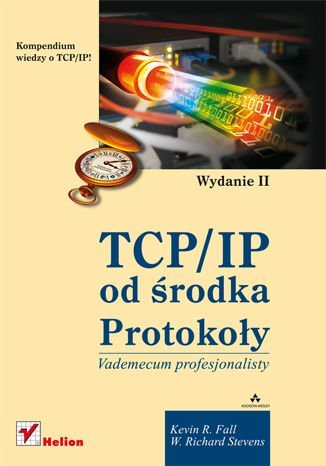 TCP/IP od środka. Protokoły Fall Kevin R., Stevens W. Richard
