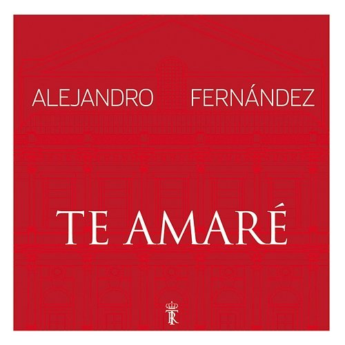 Te Amaré Alejandro Fernández