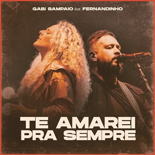 Te Amarei pra Sempre Gabi Sampaio feat. Fernandinho