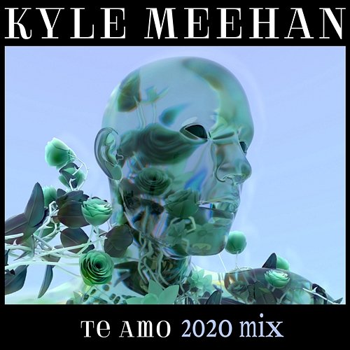 Te Amo Kyle Meehan