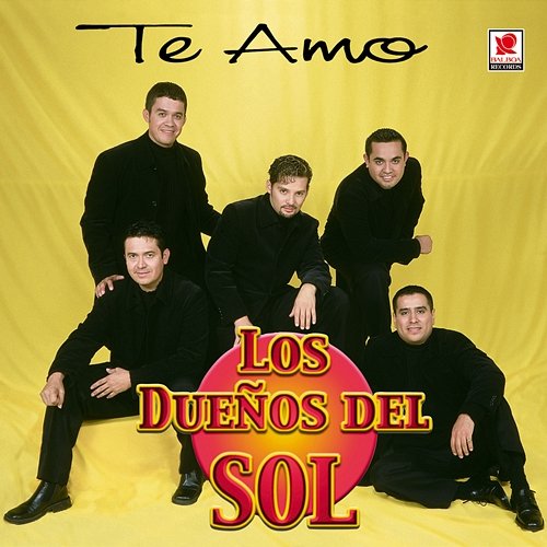 Te Amo Los Dueños Del Sol