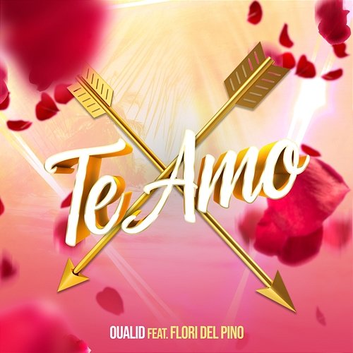Te Amo Oualid feat. Flori Del Pino