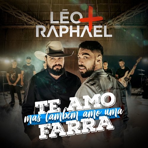 Te Amo Mas Também Amo Uma Farra Léo & Raphael