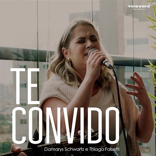 Te Convido Damarys Schwartz & Thiago Falsetti, Vineyard Piratininga