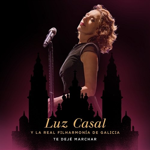 Te Dejé Marchar Luz Casal, Real Filharmonía De Galicia