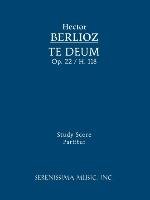 Te Deum, Op. 22 / H. 118 - Study Score Berlioz Hector
