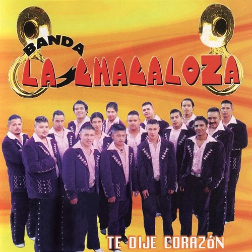 Te Dije Corazón Banda La Chacaloza De Jerez Zacatecas