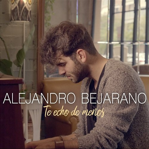 Te echo de menos Alejandro Bejarano